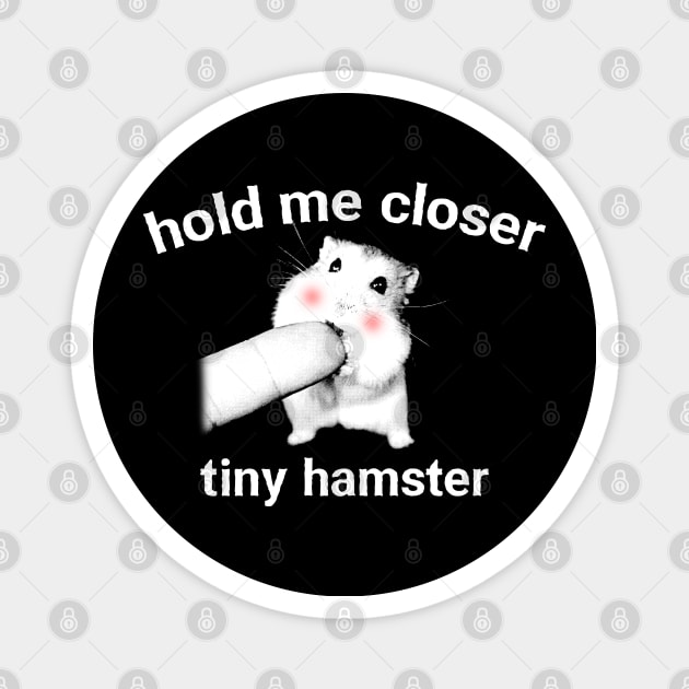 Hold Me Closer Tiny Hamster Magnet by Animalloova